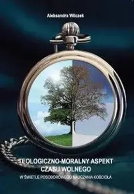 Obrázek produktu pro Teologiczno-moralny aspekt czasu wolnego - Aleksandra Wilczek