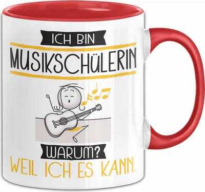 Produktbild von Musikschülerin Tasse Geschenk Ich Bin Musikschülerin Warum Weil Ich Es Kann Geschenkidee Geburtstag (Rot)