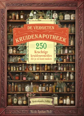 Productafbeelding van De Vergeten Kruidenapotheek: 250 Krachtige kruidenremedies die je zó kunt maken