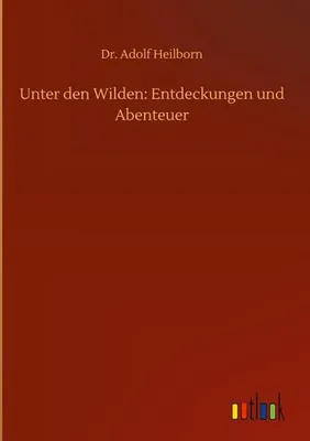 Obrázek produktu pro Unter den Wilden: Entdeckungen und Abenteuer