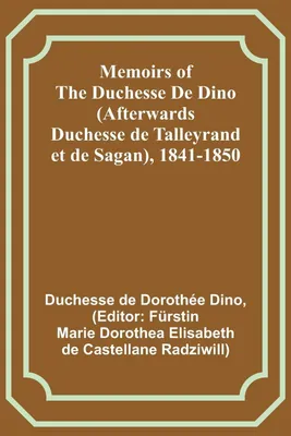 Produktbild von Memoiren der Herzogin von Dino (später Herzogin von Talleyrand und Sagan), 1841-1850