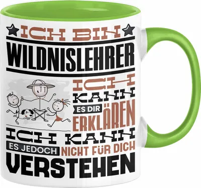 Produktbild von Wildnislehrer Geschenk Kaffee-Tasse Geschenkidee für Wildnislehrer Ich Bin Wildnislehrer Ich Kann Es Dir Erklären Jedoch Nicht Für Dich Verstehen Spruch Lustig (Grün)