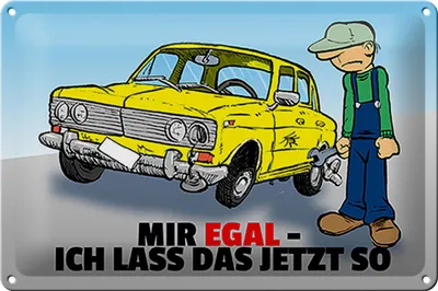 Produktbild von Blechschild Spruch 30x20cm Mir egal ich lass das jetzt so (Auto)