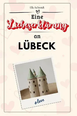 Produktbild von Eine Liebeserklärung an Lübeck