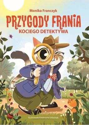 Image de Przygody Frania - kociego detektywa - opowieść dla dzieci