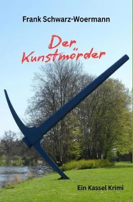 Image de Kriminalroman "Der Kunstmörder" – Mord mit Spitzhacke am Kunstobjekt der Documenta 7