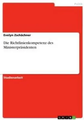 Immagine prodotto di Zschächner, E: Die Richtlinienkompetenz des Ministerpräsiden