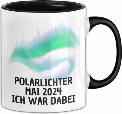 Produktbild von Polarlichter 2024 Tasse Geschenk Ich War Dabei Polar-Lichter Polarlicht Heute Nochmal Polarlichter (Schwarz)