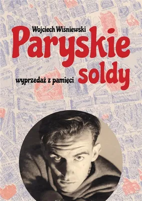 Obrázek produktu pro Paryskie soldy. Wyprzedaż z pamięci - zbiór opowiadań Wojciecha Wiśniewskiego