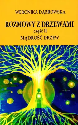 Image de Rozmowy z drzewami Czêœæ 2 M¹droœæ drzew Weronika D¹browska (Buch auf Polnisch)