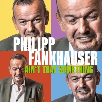 Obrázok produktu pre Philipp Fankhauser: Aint That Something (180g)