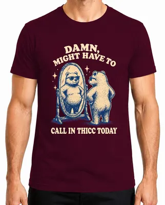 Imagen del producto de Camiseta "Damn Might Have To Call In Thicc Today Bär Statement Sarkasmus Herren", color burdeos, talla M