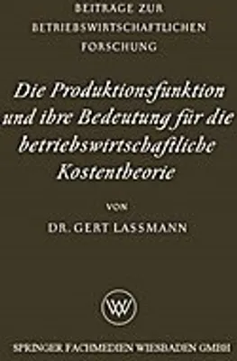Image de Die Produktionsfunktion und ihre Bedeutung für die betriebswirtschaftliche Kostentheorie