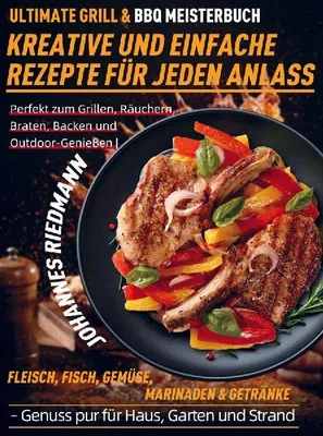 Produktbild von Ultimate Grill & BBQ Meisterbuch - Kreative und einfache Rezepte für jeden Anlass