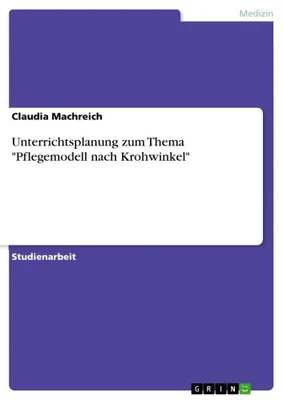 Produktbild von Unterrichtsplanung zum Thema "Pflegemodell nach Krohwinkel"