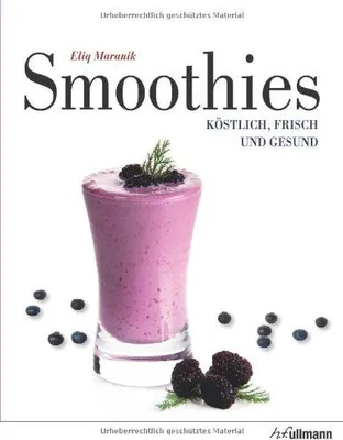 Produktbild von Smoothies: Köstlich, frisch und gesund