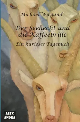 Immagine prodotto di Der Seehecht und die Kaffeebrille: Ein kurioses Tagebuch