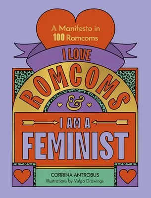Immagine prodotto di I Love Romcoms and I Am a Feminist