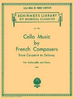 Produktbild von Cello Music by French Composers from Couperin to Debussy for Violoncello and Piano Intermediate Cello and Piano Sheet Music Collection Classical Repertoire for Study Recital and Performance