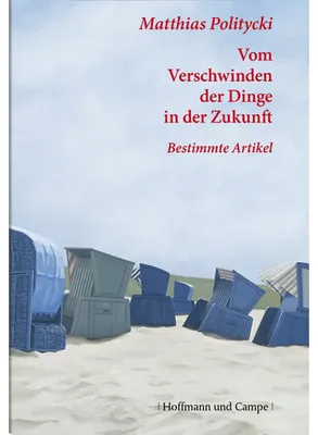 Produktbild von Politycki, M: Vom Verschwinden der Dinge in der Zukunft