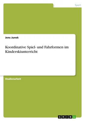 Produktbild von Koordinative Spiel- und Fahrformen im Kinderskiunterricht
