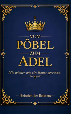 Produktbild von Vom Pöbel zum Adel - Nie wieder wie ein Bauer sprechen