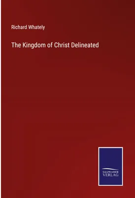 Produktbild von The Kingdom of Christ Delineated