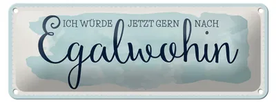 Produktbild von Blechschild würde gern nach Egalwohin, 27 x 10 cm, Blechschilder Spruch Glück Weisheit