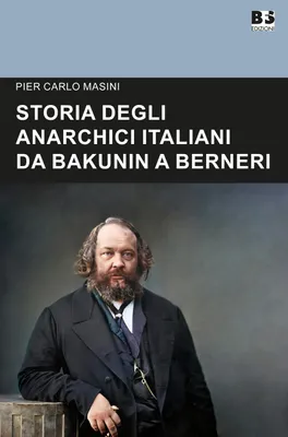 Produktbild von Storia degli anarchici italiani da Bakunin a Berneri