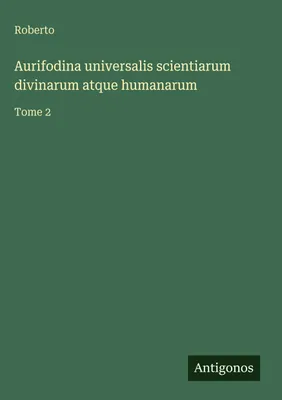 Produktbild von Aurifodina universalis scientiarum divinarum atque humanarum