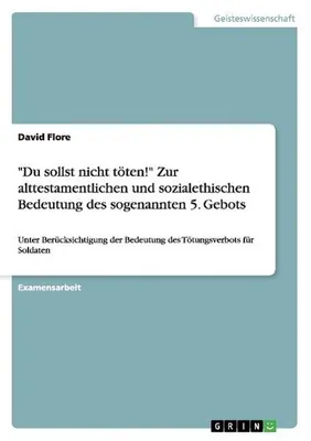 Zdjęcie produktu dla "Du sollst nicht töten!" Zur alttestamentlichen und sozialethischen Bedeutung des sogenannten 5. Gebots