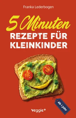 Produktbild von 5-Minuten-Rezepte für Kleinkinder ab 1 Jahr
