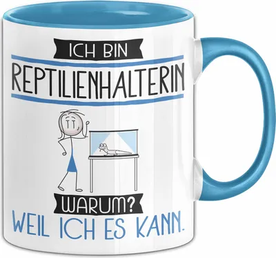 Produktbild von Reptilienhalterin Tasse Geschenk Ich Bin Reptilienhalterin Warum Weil Ich Es Kann Geschenkidee Geburtstag (Blau)