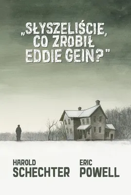 Zdjęcie produktu dla Slyszeliscie co zrobil Eddie Gein?