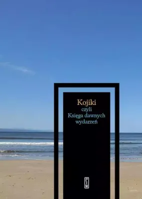 Produktbild von Kojiki Księga dawnych wydarzeń - Mitologia Japonii, starożytna literatura