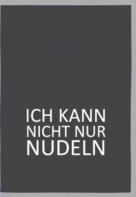 Produktbild von 17;30 Geschirrtuch Mit Spruch, Grau - "Ich kann nicht nur Nudeln"