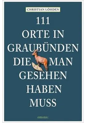 Produktbild von 111 Orte in Graubünden, die man gesehen haben muss