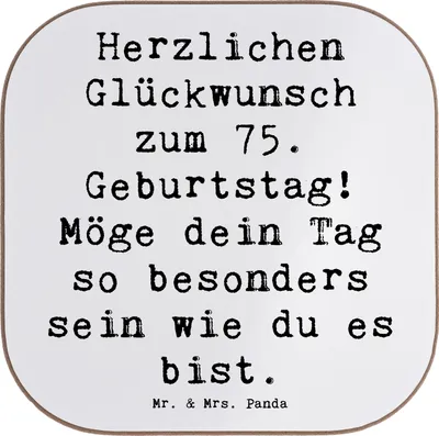 Produktbild von Mr. & Mrs. Panda Tassenuntersetzer Spruch 75. Geburtstag Glückwünsche - Weiß - Geschenk, Leben feiern, Jubiläum, Coaster, Alter, Geburtstagsgeschenk, Untersetzer Glas