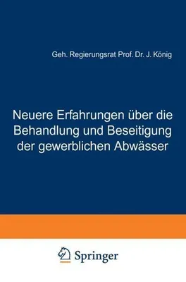 Immagine prodotto di Neuere Erfahrungen über die Behandlung und Beseitigung der gewerblichen Abwässer