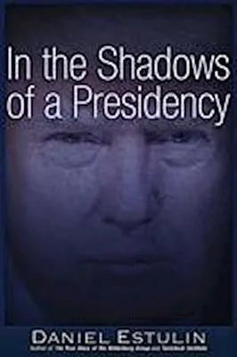 Zdjęcie produktu dla In the Shadows of a Presidency