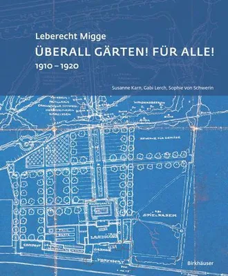 Immagine prodotto di Leberecht Migge "Überall Gärten! Für alle!"
