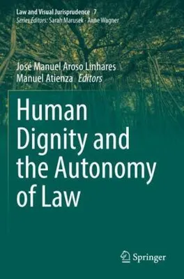Image de Human Dignity and the Autonomy of Law