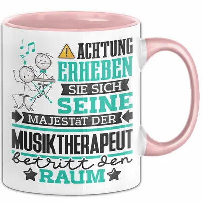 Produktbild von Musiktherapeut Geschenk Tasse Lustiger Spruch Erheben Sie Sich Der Musiktherapeut Betritt den Raum (Rosa)