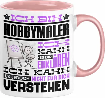 Produktbild von Hobbymaler Geschenk Kaffee-Tasse Geschenkidee für Hobbymaler Ich Bin Hobbymaler Ich Kann Es Dir Erklären Jedoch Nicht Für Dich Verstehen Spruch Lustig (Rosa)