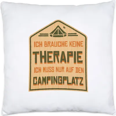 Produktbild von Brauche keine Therapie muss nur auf den Campingplatz Kissen Inkl Füllung Camping Zelten Geschenkidee