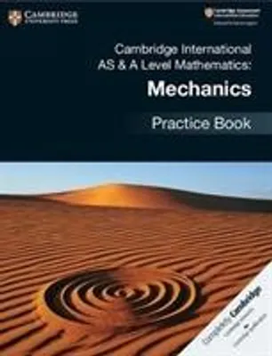 Produktbild von Cambridge International AS & A Level Mathematics: Mechanics Practice Book