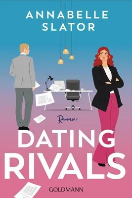 Obrázek produktu pro Goldmann Verlag Dating Rivals – Ein Romance-Roman mit Rivals-to-Lovers und Workplace-Romance