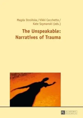 Zdjęcie produktu dla The Unspeakable: Narratives of Trauma