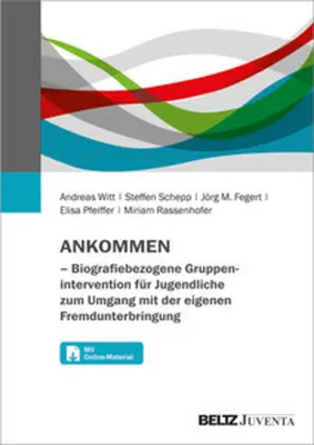 Image de ANKOMMEN - Biografiebezogene Gruppenintervention für Jugendliche zum Umgang mit der eigenen Fremdunterbringung