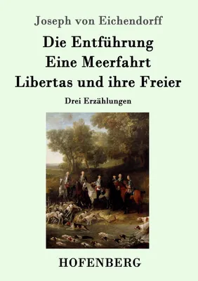Produktbild von Die Entführung / Eine Meerfahrt / Libertas und ihre... Book